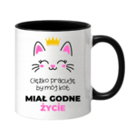 Kubek ,,Ciężko pracuję by mój kot miał godne życie''