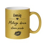 Kubek z dowolnym imieniem "Miłego dnia stara pizdo"