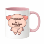 Kubek "Fajna dupa jesteś"