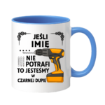 Kubek z dowolnym imieniem ,,Jeśli nie potrafi"