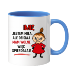 Kubek z dowolnym imieniem "Jestem miła, ale dziś mam wolne"