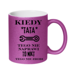 Kubek "Kiedy tata tego nie naprawi"
