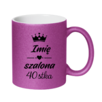 Kubek z dowolnym imieniem "Szalona 40-stka"