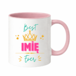 Kubek z dowolnym imieniem ,,Best [Imię] Ever"