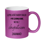 Kubek ,,Lepiej jeść suchy chleb i pić czarną kawę"