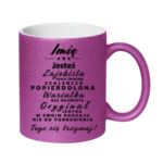 Kubek z dowolnym imieniem ,,Wariatka"