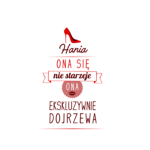 Kubek z dowolnym imieniem ,,Ona się nie starzeje"