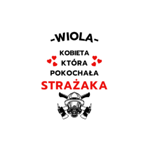 Kubek z dowolnym imieniem "Kobieta która pokochała strażaka"