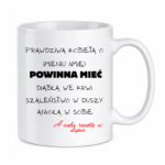 Kubek z dowolnym imieniem "Prawdziwa kobieta powinna mieć"
