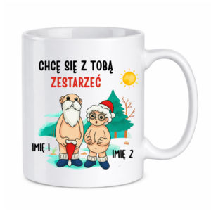 Kubek z dowolnymi imionami "Chce się z tobą zestarzeć"