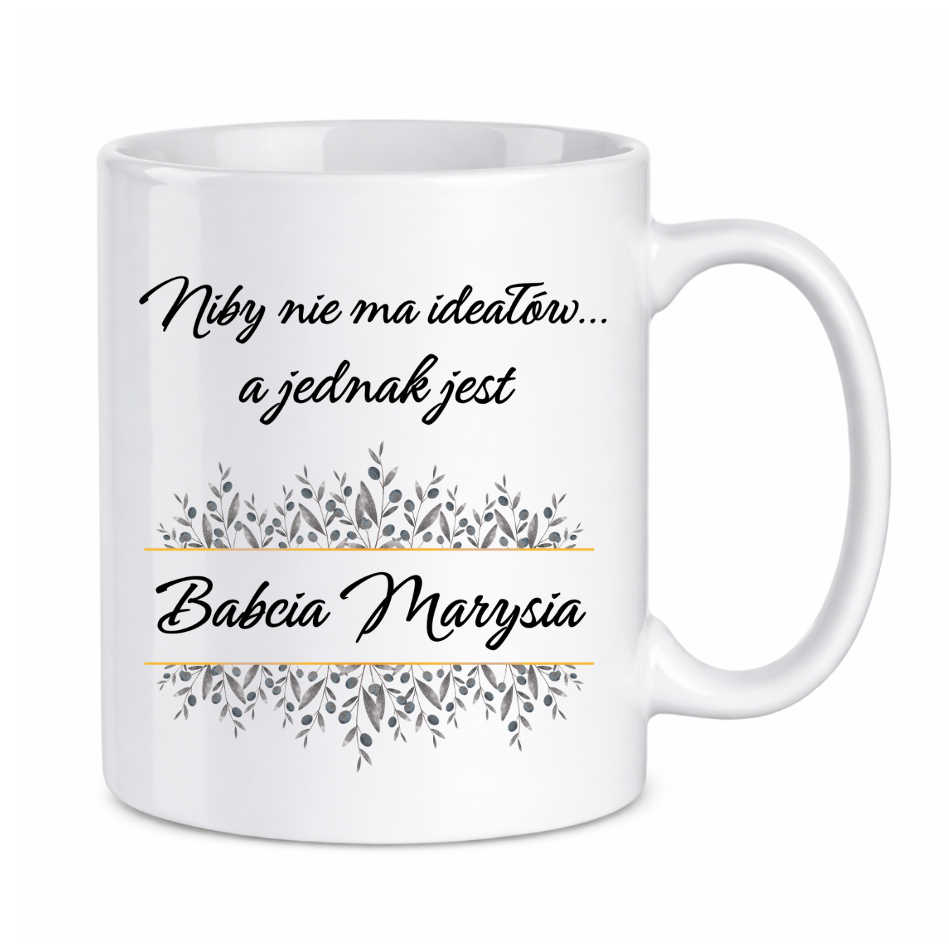 Kubek z dowolnym imieniem "Niby nie ma ideałów, a jednak jest babcia"