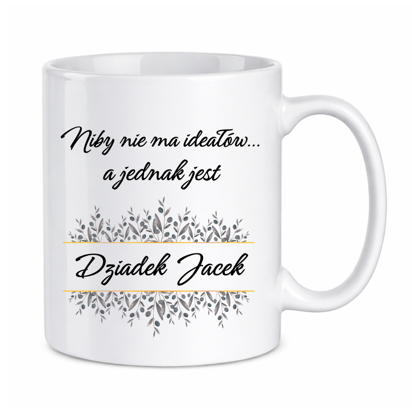 Kubek z dowolnym imieniem "Niby nie ma ideałów, a jednak jest dziadek"