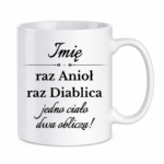 Kubek z dowolnym imieniem "Raz anioł, raz diablica"