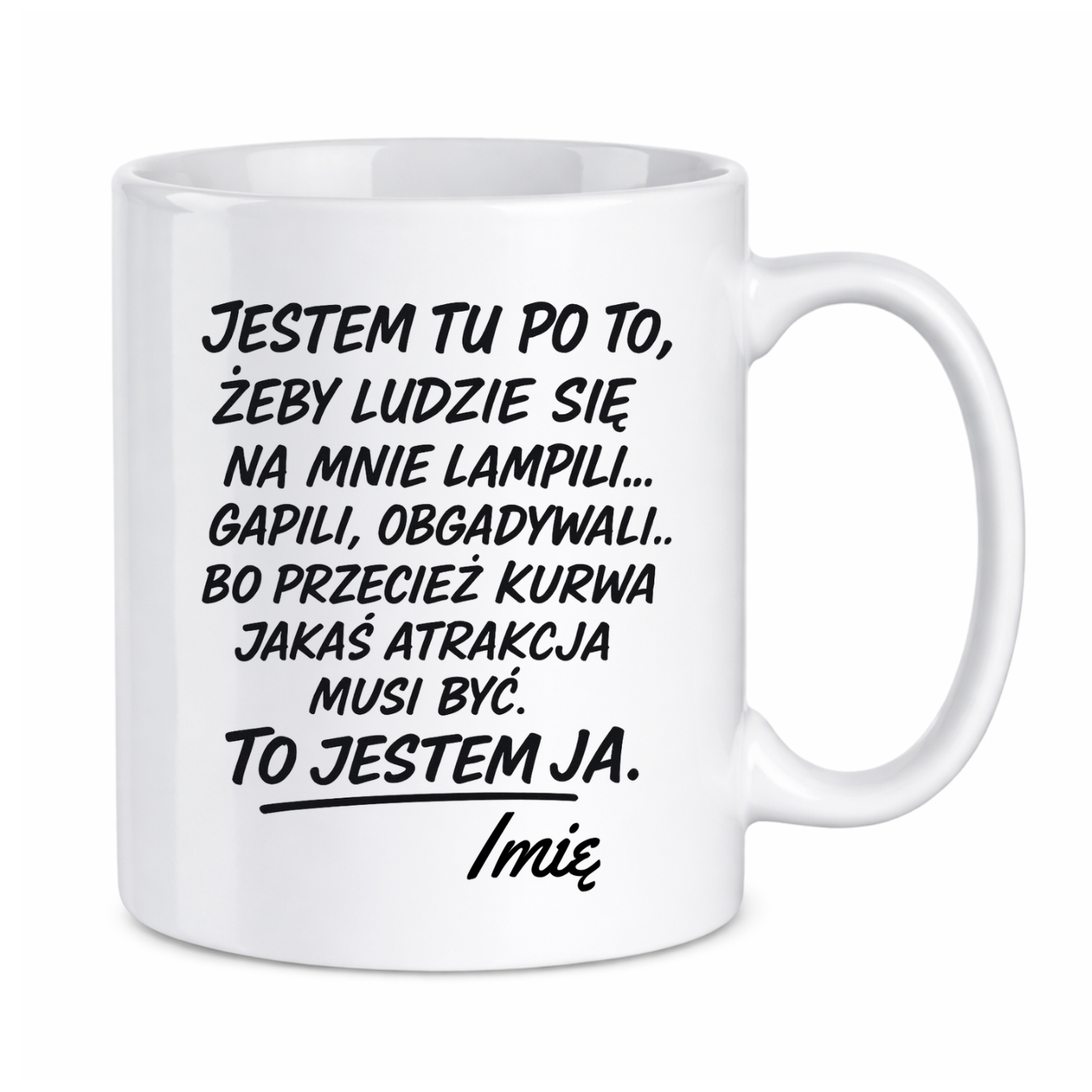 Kubek z dowolnym imieniem "to jestem ja"