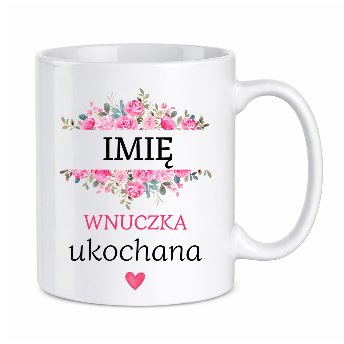Kubek z dowolnym imieniem "Wnuczka ukochana"