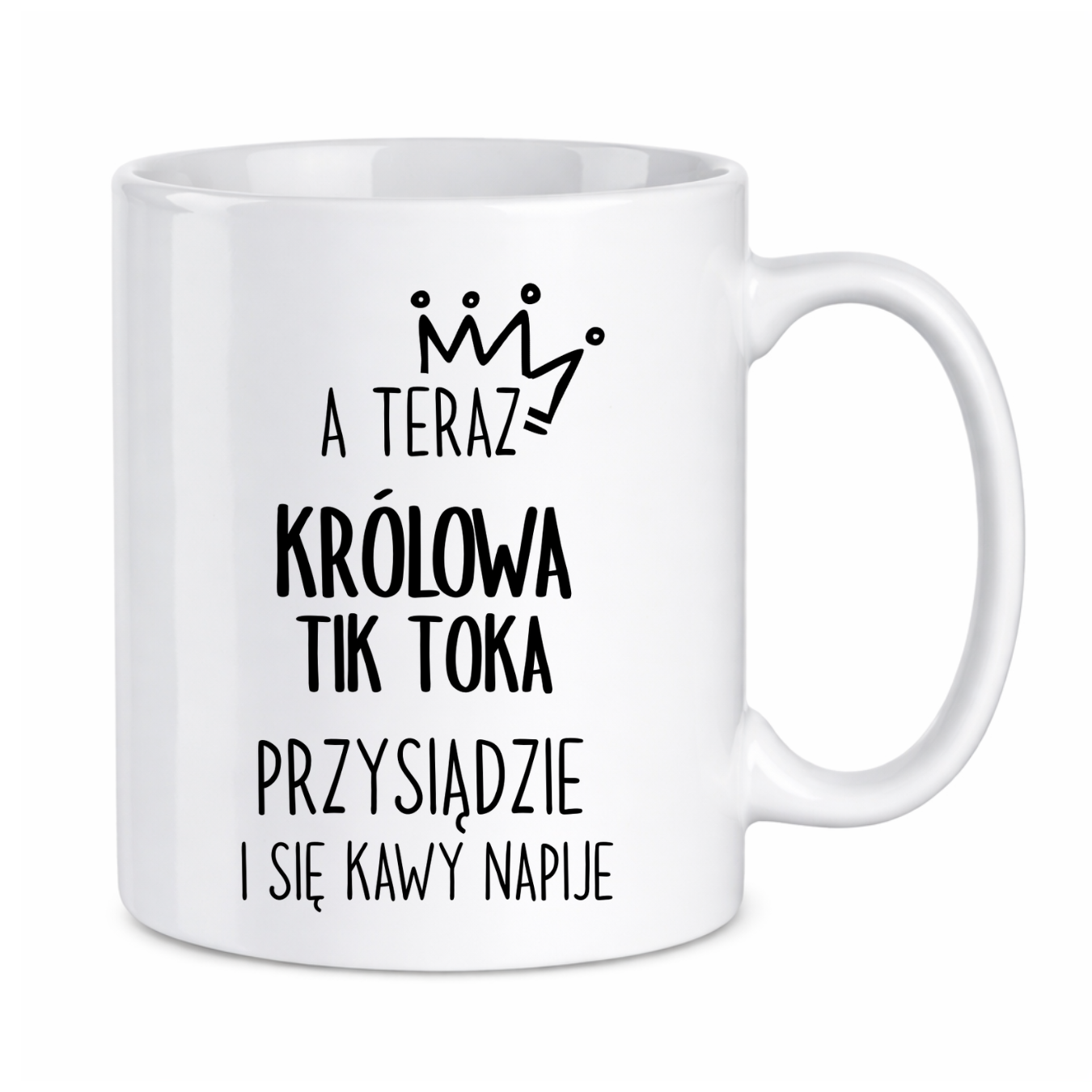 Kubek "A teraz królowa tik toka przysiądzie i się kawy napije"