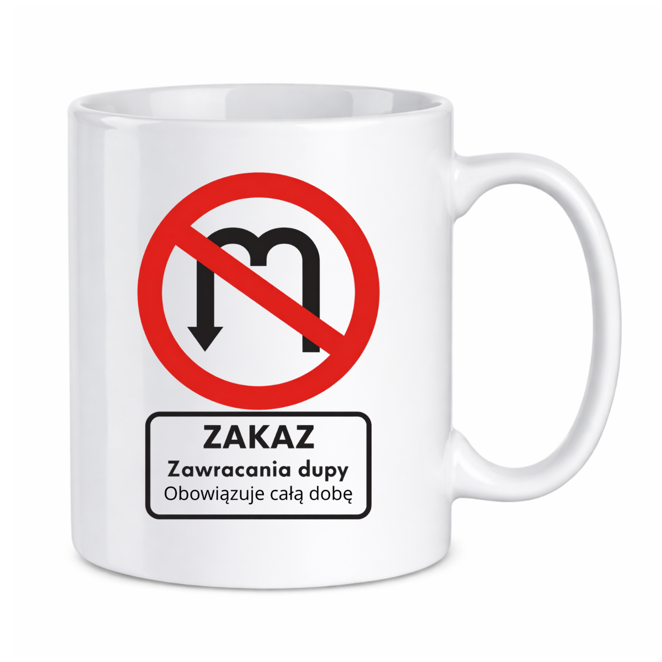 Kubek "Zakaz zawracania dupy"