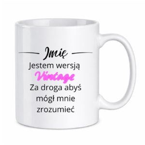 Kubek z dowolnym imieniem "Jestem wersją vintage"