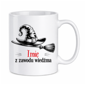 Kubek z dowolnym imieniem "Z zawodu wiedźma"