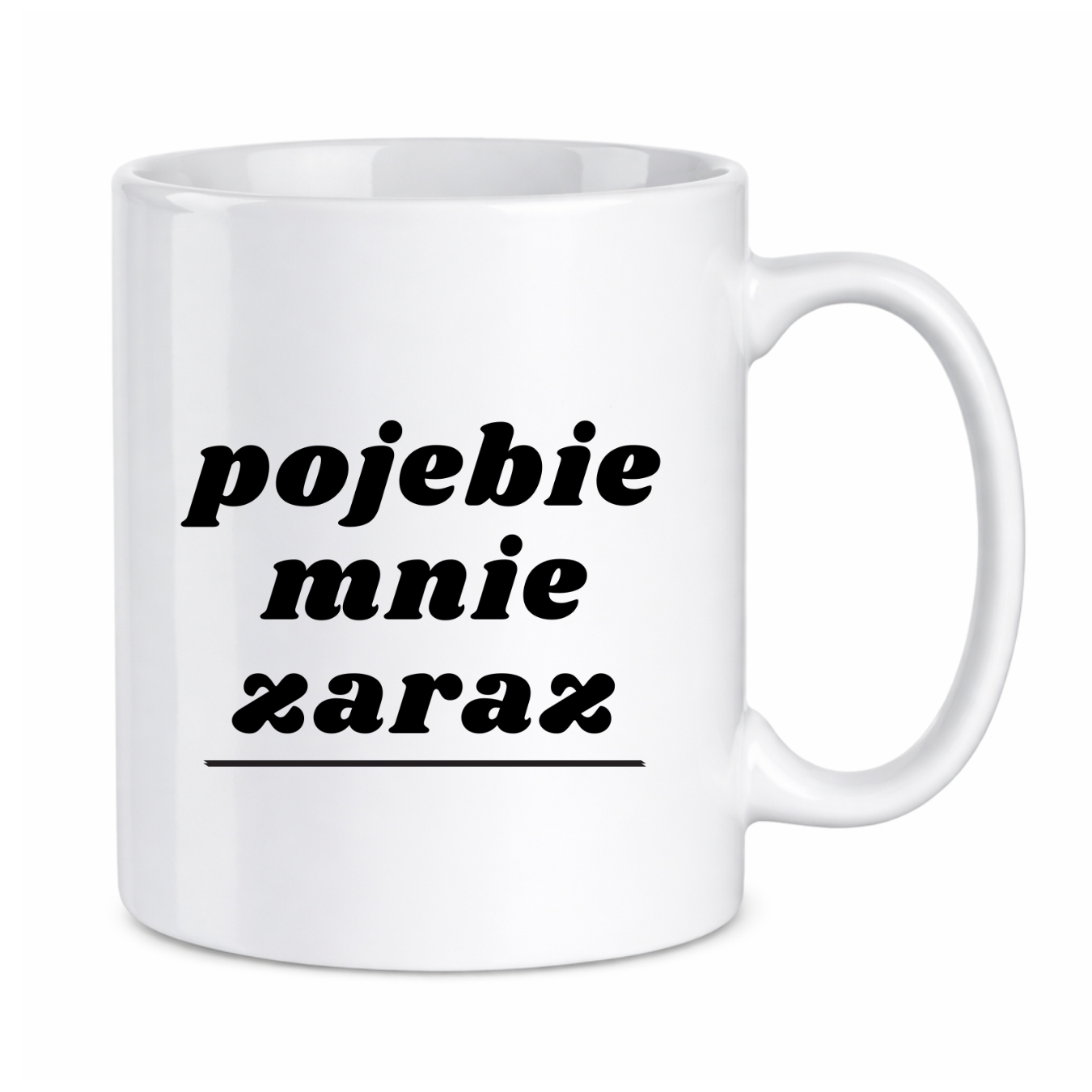 Kubek "Pojebie mnie zaraz"
