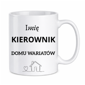 Kubek z dowolnym imieniem "Kierownik domu wariatów"
