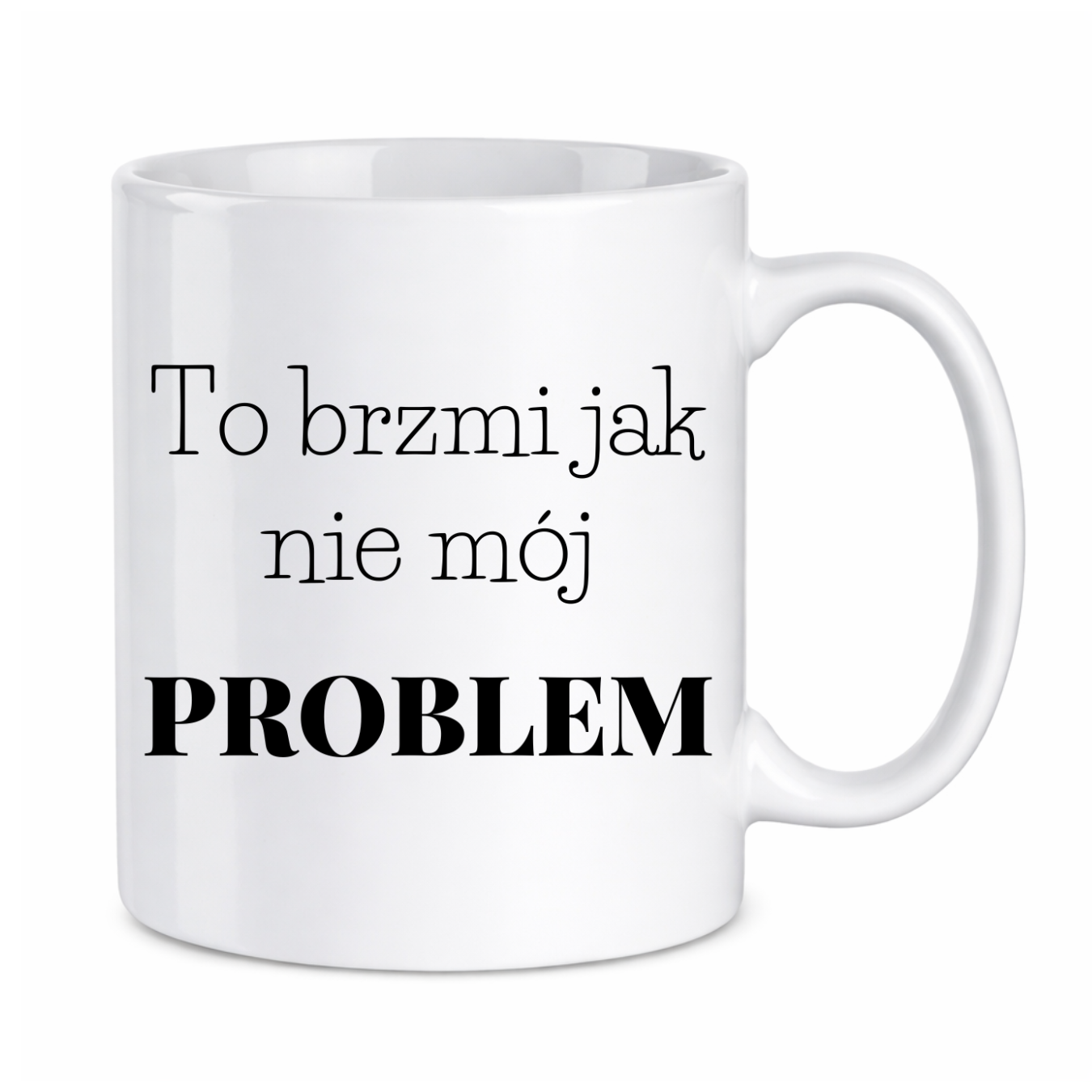 Kubek "To brzmi jak nie mój problem"
