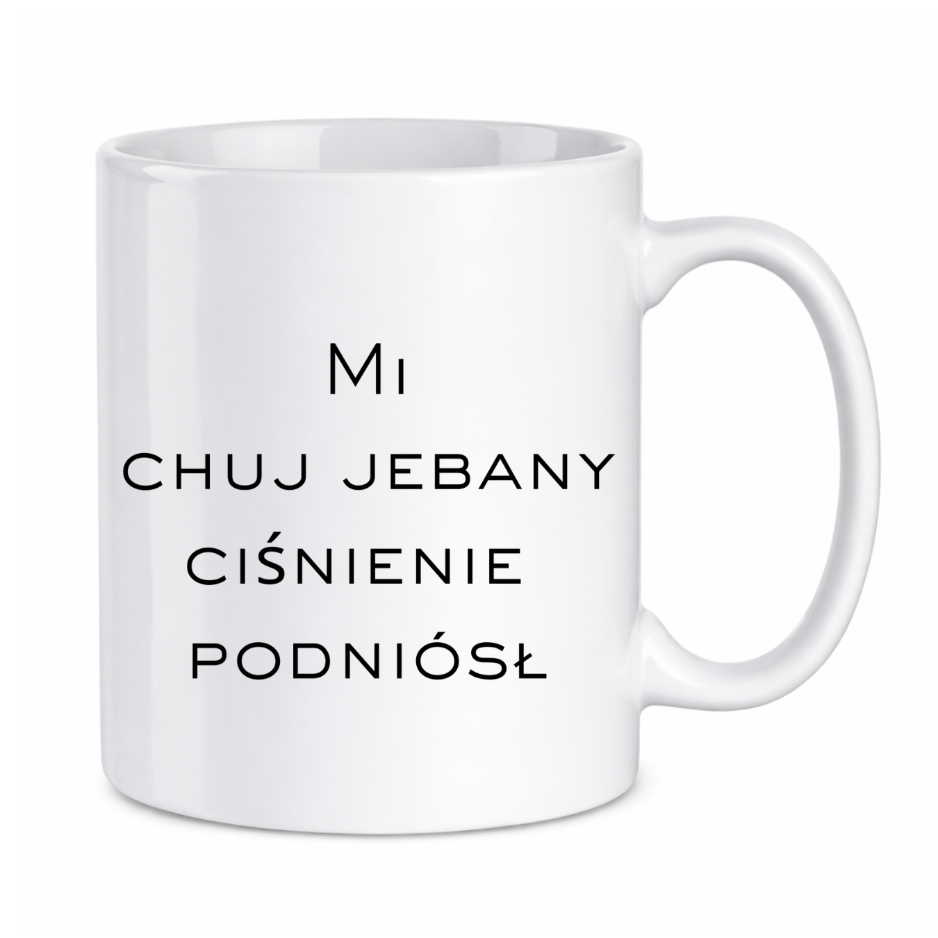 Kubek "Mi chuj jebany ciśnienie podniósł"