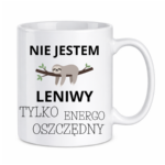 Kubek "Nie jestem leniwy"