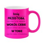 Kubek z dowolnym imieniem "Przed tobą, wokół ciebie, w tobie"