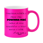 Kubek z dowolnym imieniem "Prawdziwa kobieta powinna mieć"