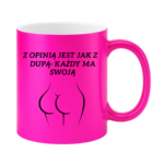 Kubek "Z opinią jest jak z dupą- każdy ma swoją"