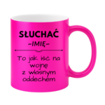 Kubek z dowolnym imieniem "Słuchać ... to jak iść na wojnę z własnym oddechem"