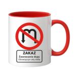 Kubek "Zakaz zawracania dupy"