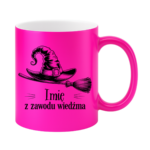 Kubek z dowolnym imieniem "Z zawodu wiedźma"