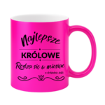 Kubek z dowolnym miesiącem i datą "Najlepsze królowe"