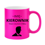 Kubek z dowolnym imieniem "Kierownik tego całego cyrku"