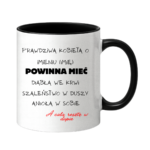 Kubek z dowolnym imieniem "Prawdziwa kobieta powinna mieć"
