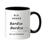 Kubek "Dla kogoś bardzo bardzo wyjątkowego"