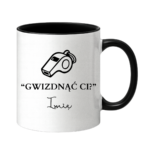 Kubek z dowolnym imieniem "Gwizdnąć Ci?"
