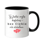 Kubek "Ty jesteś moją koleiną"