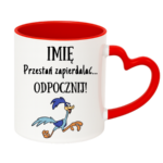 Kubek z dowolnym imieniem "Przestań zapierdzielać"