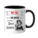 Kubek z dowolnym imieniem "Nie jesteś stara jesteś retro"