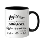 Kubek z dowolnym miesiącem i datą "Najlepsze królowe"
