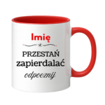 Kubek "Przestań zapierdalać...odpocznij"