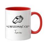 Kubek z dowolnym imieniem "Gwizdnąć Ci?"