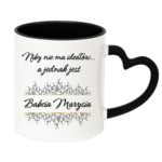 Kubek z dowolnym imieniem "Niby nie ma ideałów, a jednak jest babcia"
