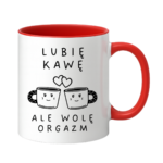 Kubek "Lubię kawę ale wolę orgazm"