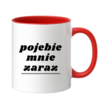 Kubek "Pojebie mnie zaraz"