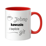 Kubek "Jebnę kawusie i będzie git"