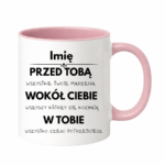 Kubek z dowolnym imieniem "Przed tobą, wokół ciebie, w tobie"